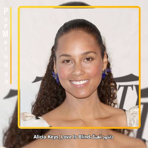دانلود آهنگ Alicia Keys Love Is Blind